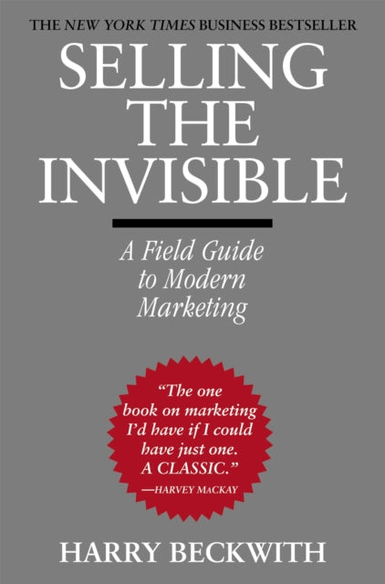 Selling The Invisible: A Field Guide to Modern Marketing