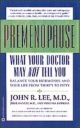 What Your Dr...Premenopause: Balance Your Hormones and Your Life from Thirty to Fifty