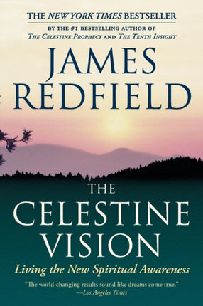 The Celestine Vision: Living the New Spiritual Awareness