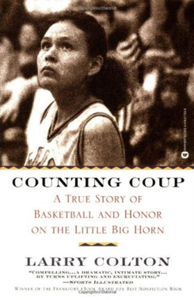 Counting Coup A True Story of Basketball and