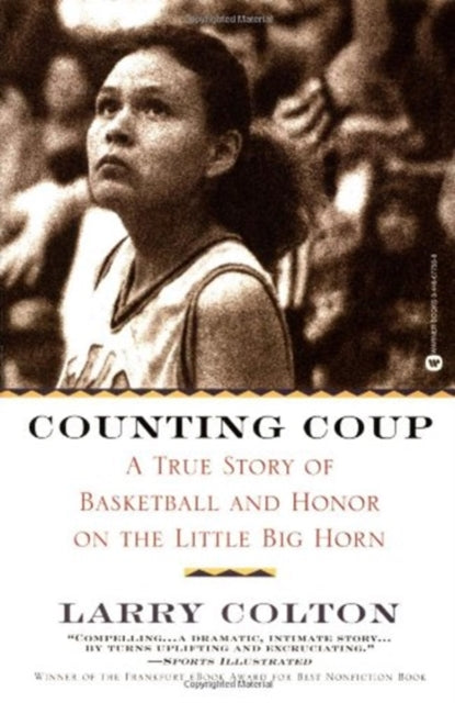 Counting Coup A True Story of Basketball and