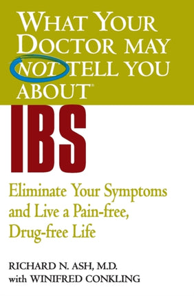 What Your Doctor May Not Tell You About IBS