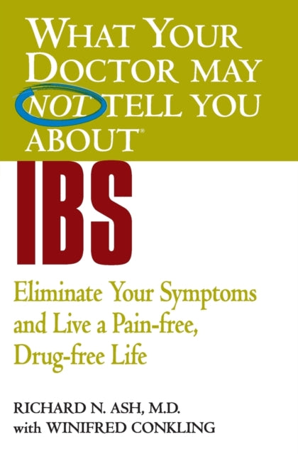 What Your Doctor May Not Tell You About IBS