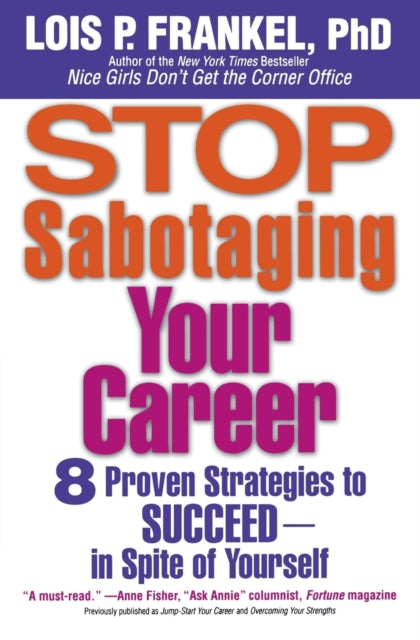 Stop Sabotaging Your Career 8 Proven Strategies