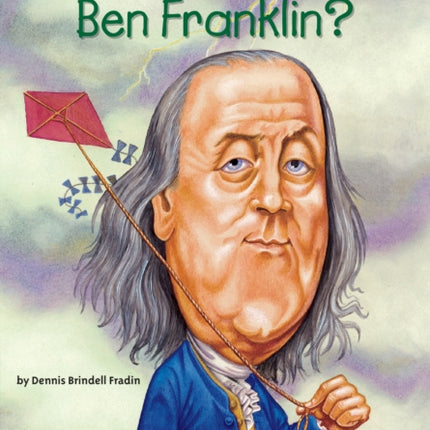 Who Was Ben Franklin?