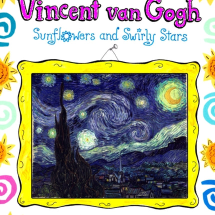 Vincent Van Gogh: Sunflowers and Swirly Stars