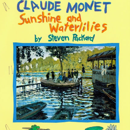 Claude Monet: Sunshine and Waterlilies: Sunshine and Waterlilies