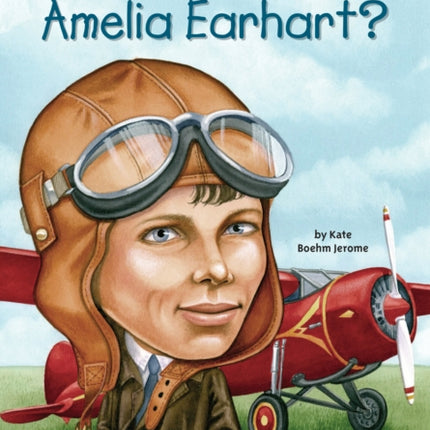 Who Was Amelia Earhart?