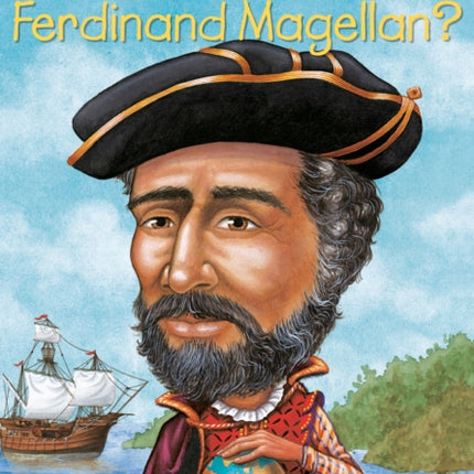 Who Was Ferdinand Magellan?