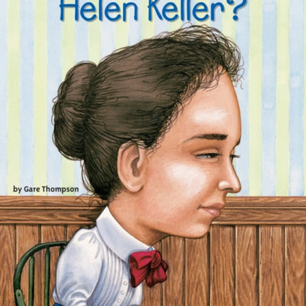 Who Was Helen Keller?