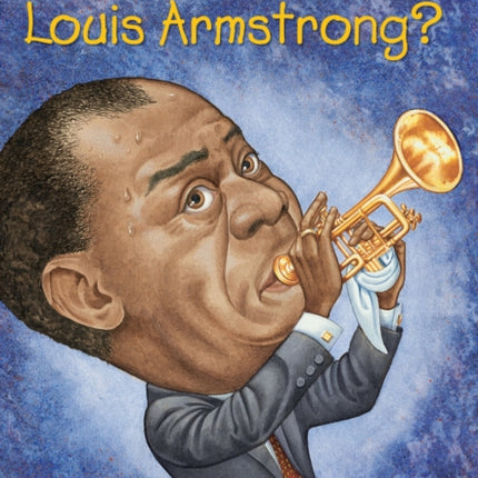 Who Was Louis Armstrong