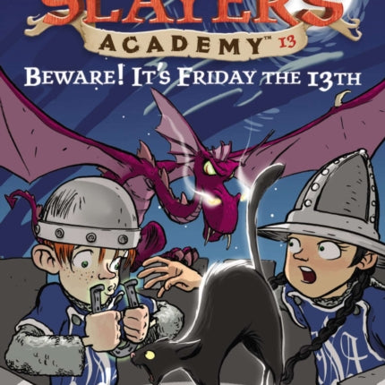 Beware! It's Friday the 13th: Dragon Slayer's Academy 13