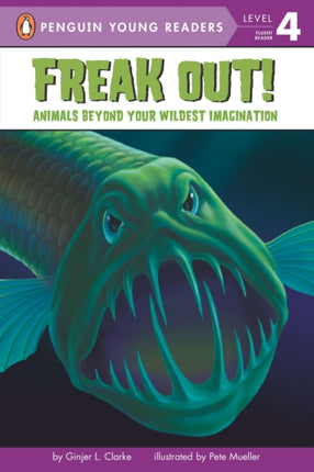 Freak Out!: Animals Beyond Your Wildest Imagination