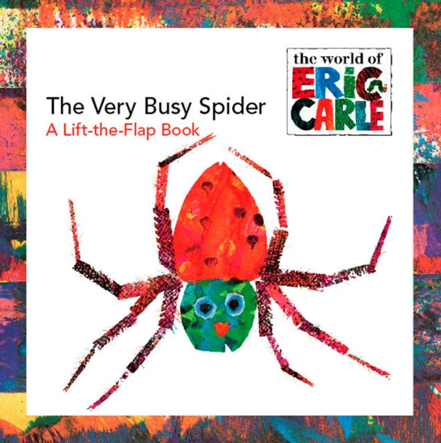 The Very Busy Spider: A Lift-the-Flap Book