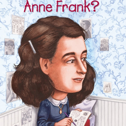 Who Was Anne Frank?