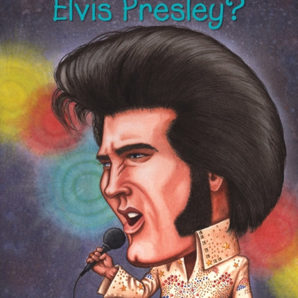 Who Was Elvis Presley?