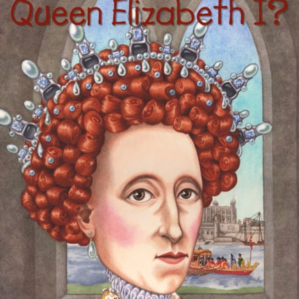 Who Was Queen Elizabeth I?