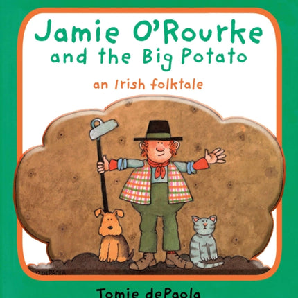 Jamie O'Rourke and the Big Potato: An Irish Folktale