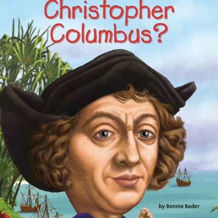 Who Was Christopher Columbus?