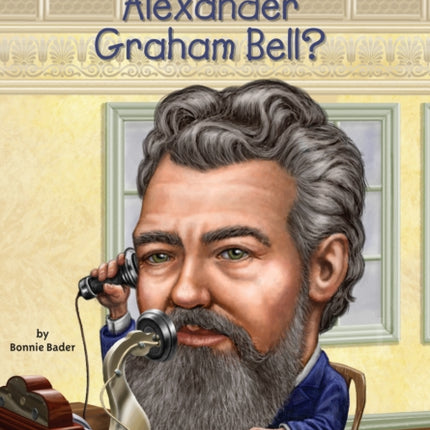 Who Was Alexander Graham Bell?