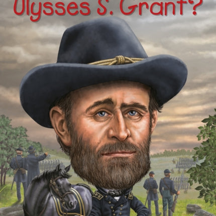 Who Was Ulysses S. Grant?