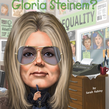 Who Is Gloria Steinem?