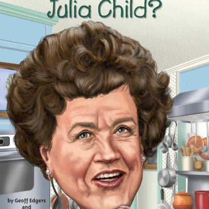 Who Was Julia Child