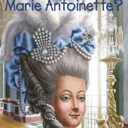 Who Was Marie Antoinette?