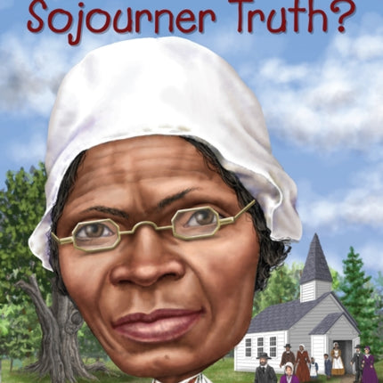 Who Was Sojourner Truth?