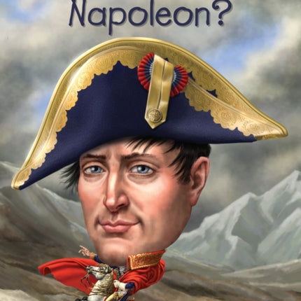 Who Was Napoleon?