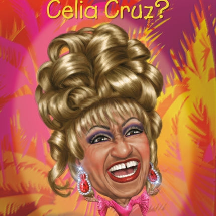 Who Was Celia Cruz?