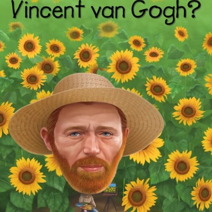 Who Was Vincent Van Gogh