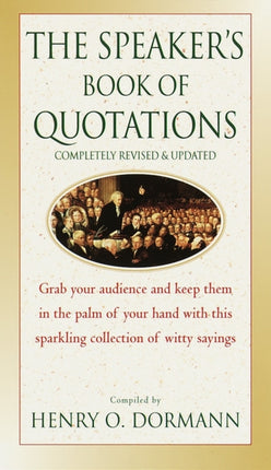 The Speaker's Book of Quotations, Completely Revised and Updated