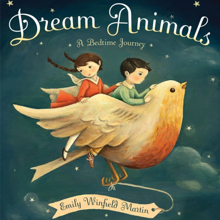 Dream Animals: A Bedtime Journey