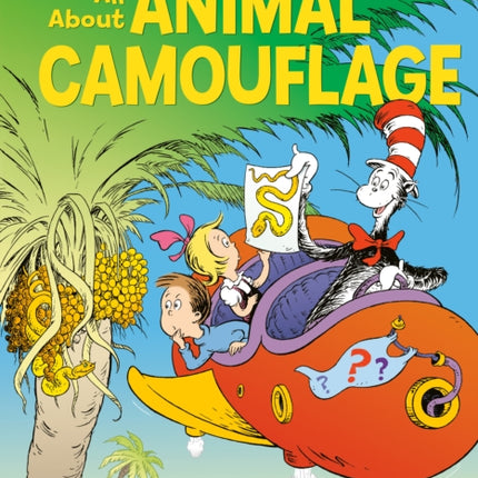 High Low Where Did It Go All about Animal Camouflage Cat in the Hats Learning Library Cat in the Hats Learning Library Hardcover