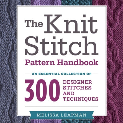 Knit Stitch Pattern Handbook, The