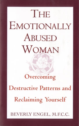 The Emotionally Abused Woman: Overcoming Destructive Patterns and Reclaiming Yourself