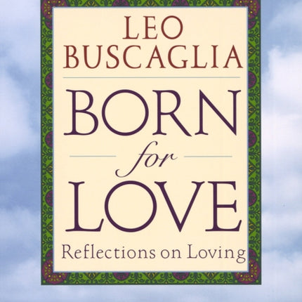 Born for Love: Reflections on Loving