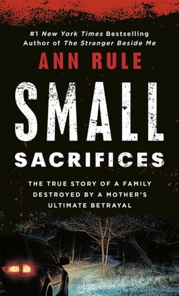 Small Sacrifices A True Story Of Passion And