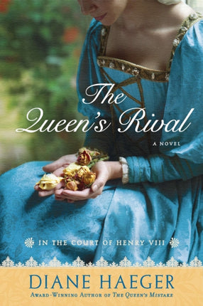 The Queens Rival In the Court of Henry VIII Henry VIIIs Court