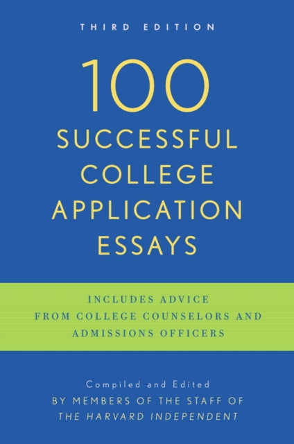 100 Successful College Application Essays: Third Edition