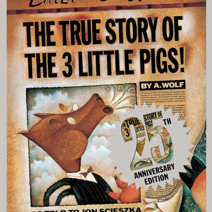 The True Story of the Three Little Pigs 25th Anniversary Edition