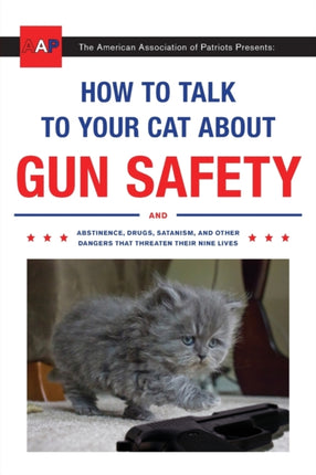 How to Talk to Your Cat About Gun Safety And