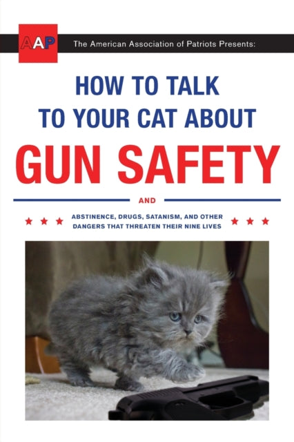 How to Talk to Your Cat About Gun Safety And