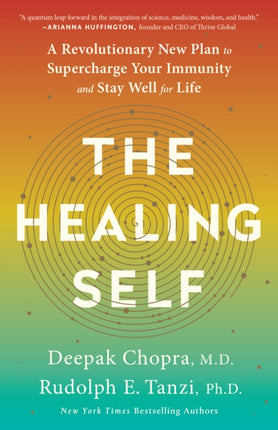 The Healing Self: A Revolutionary New Plan to Supercharge Your Immunity and Stay Well for Life