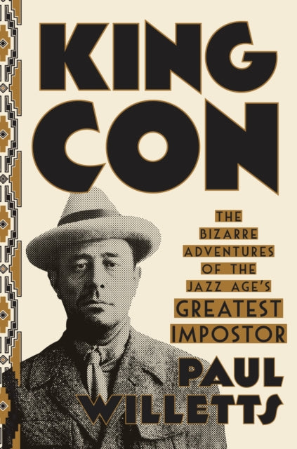 King Con: The Bizarre Adventures of the Jazz Age's Greatest Impostor