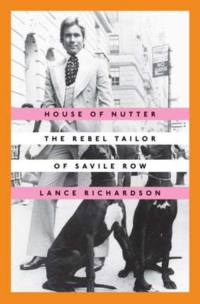 House of Nutter: The Rebel Tailor of Savile Row