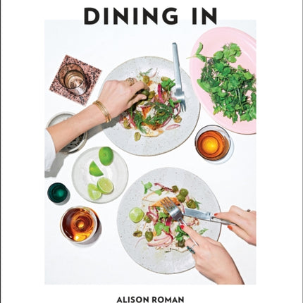 Dining In: Highly Cookable Recipes: A Cookbook