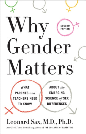 Why Gender Matters, Second Edition: What Parents and Teachers Need to Know About the Emerging Science of Sex Differences