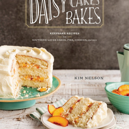 Daisy Cakes Bakes Keepsake Recipes for Southern